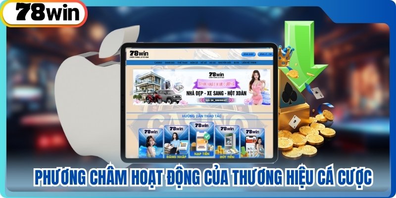 Phương châm hoạt động của thương hiệu cá cược